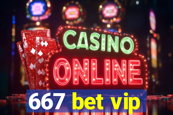 667 bet vip